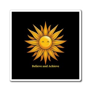 Believe & Achieve Sunshine Home Magnet