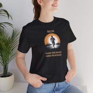 Running - Take The Road Less Traveled Unisex Jersey Short Sleeve T-Shirt